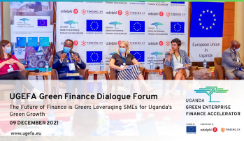 Green Finance Dialogue Forum 2021 | The Future of Finance is Green: Leveraging SMEs for Uganda's Green Growth